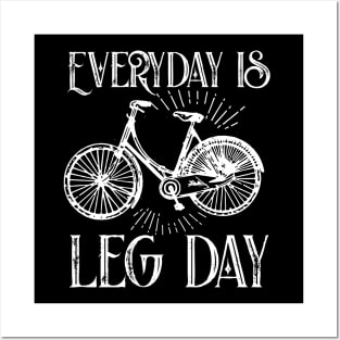 Everyday Is Leg Day Bicycle Workout Humor Posters and Art